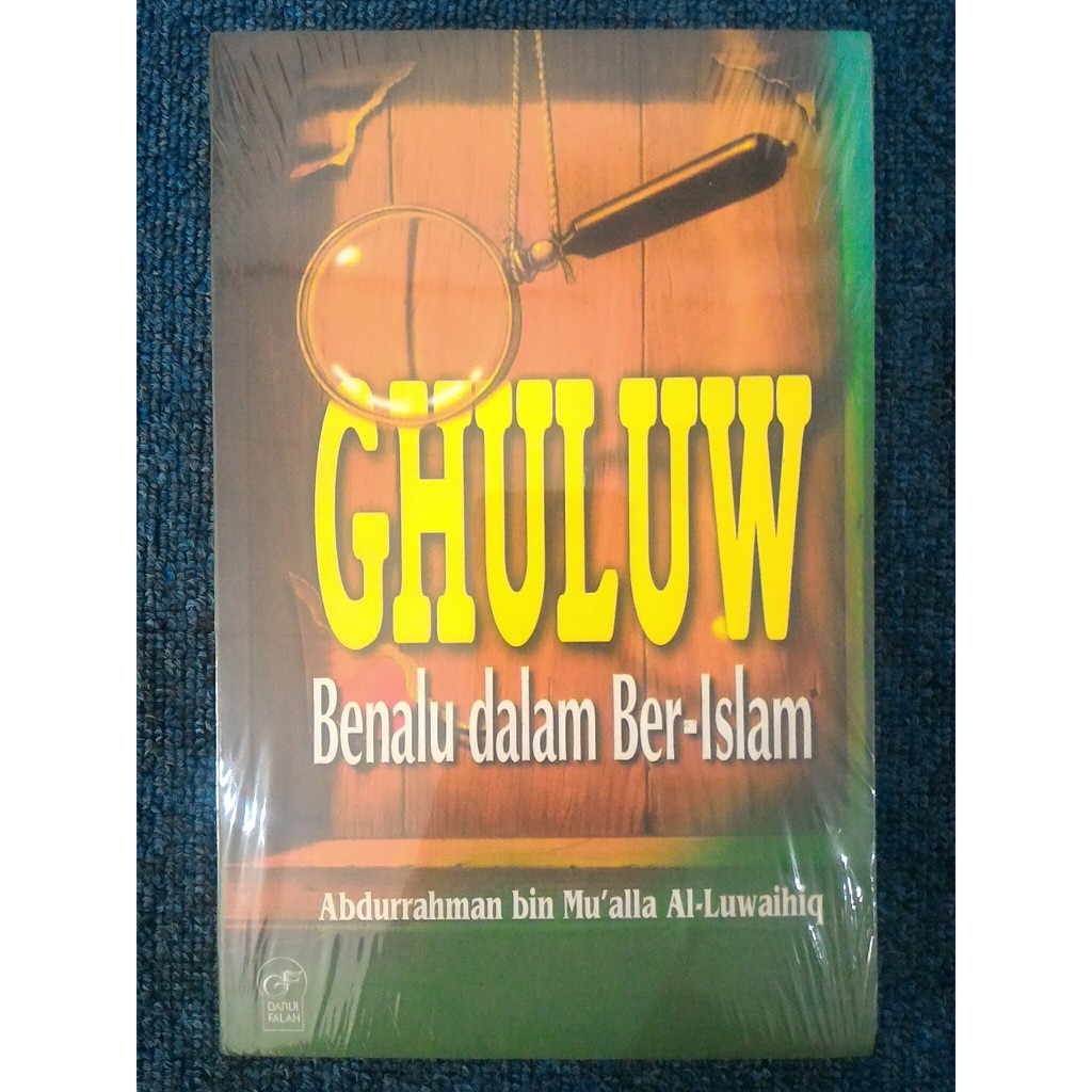 GHULUW BENALU DALAM BER-ISLAM - Abdurrahman Al-Luwaihiq