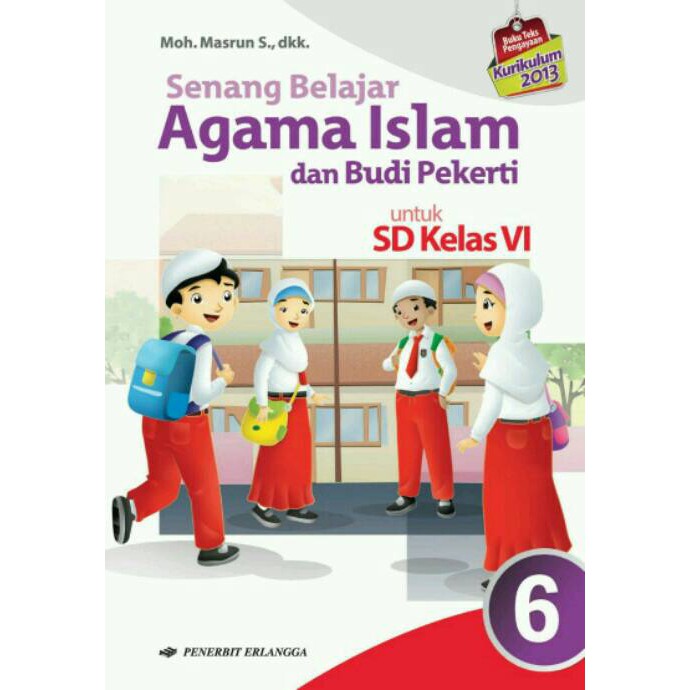 BUKU PELAJARAN ASLI "ERLANGGA"  SENANG BELAJAR AGAMA ISLAM KELAS 6 SD K2013  A