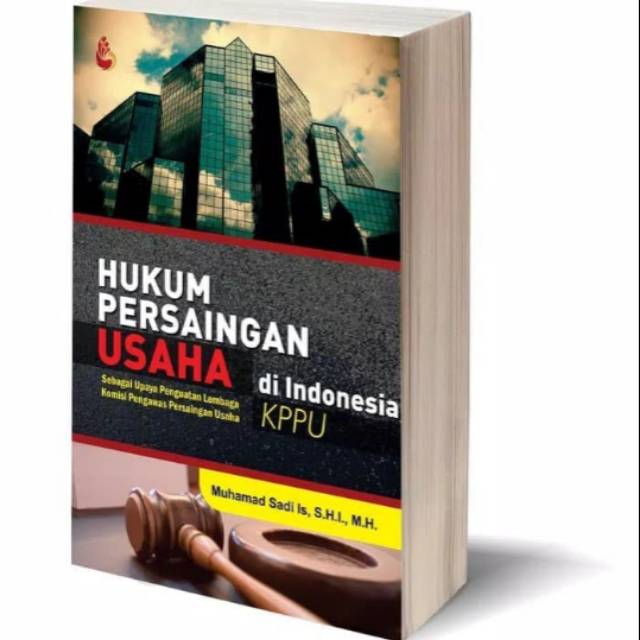 Jual BUKU HUKUM PERSAINGAN USAHA DI INDONESIA KPPU, Muhamad Sadi Is, S ...