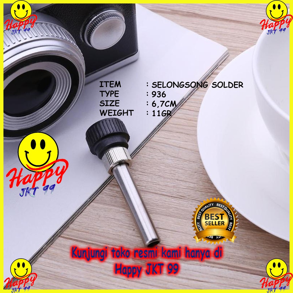 [ HAPPY JKT 99 ] SELONGSONG SOLDER STATION 936 936A SERIES COCOK QUICK YIHUA MECHANIC DLLN