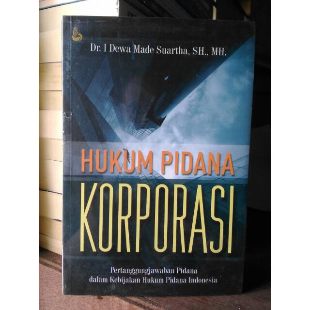 Hukum Pidana Korporasi - I Dewa Made Suartha