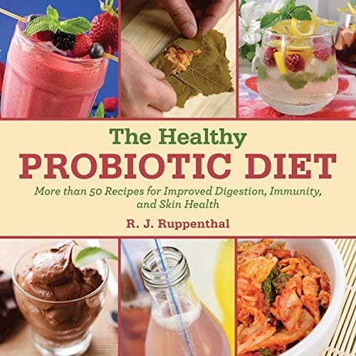 

THE HEALTHY PROBIOTIC DIET: MORE THAN 50 RECIPES FOR IMPROVED..