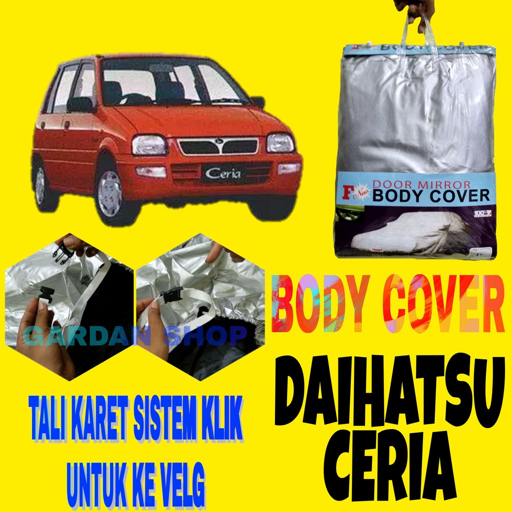 Body Cover DAIHATSU CERIA Sarung Penutup Bodi Mobil Car Cover Ceria Ada Tali Karet KLIK Ke Velg