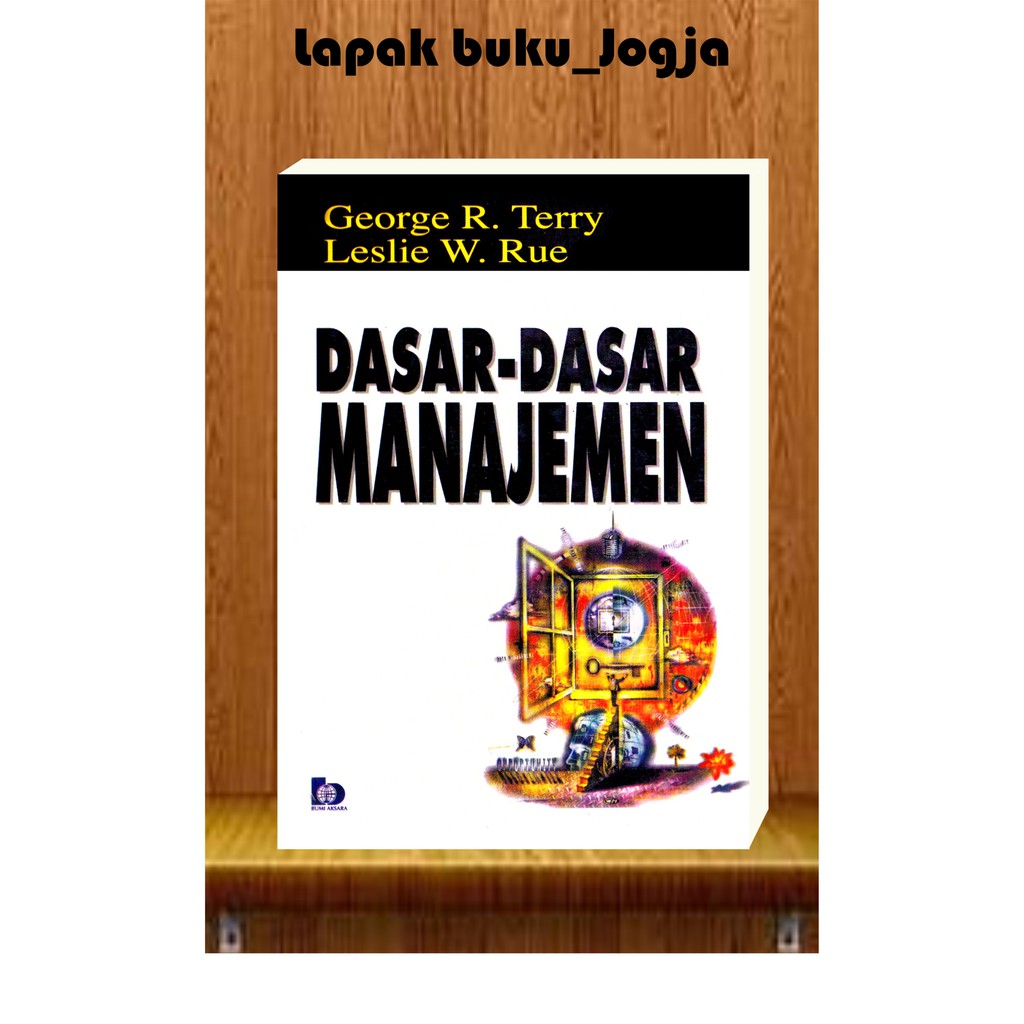 Jual DASAR-DASAR MANAJEMEN By Georgy R Terry Dan Leslie W Rue | Shopee ...