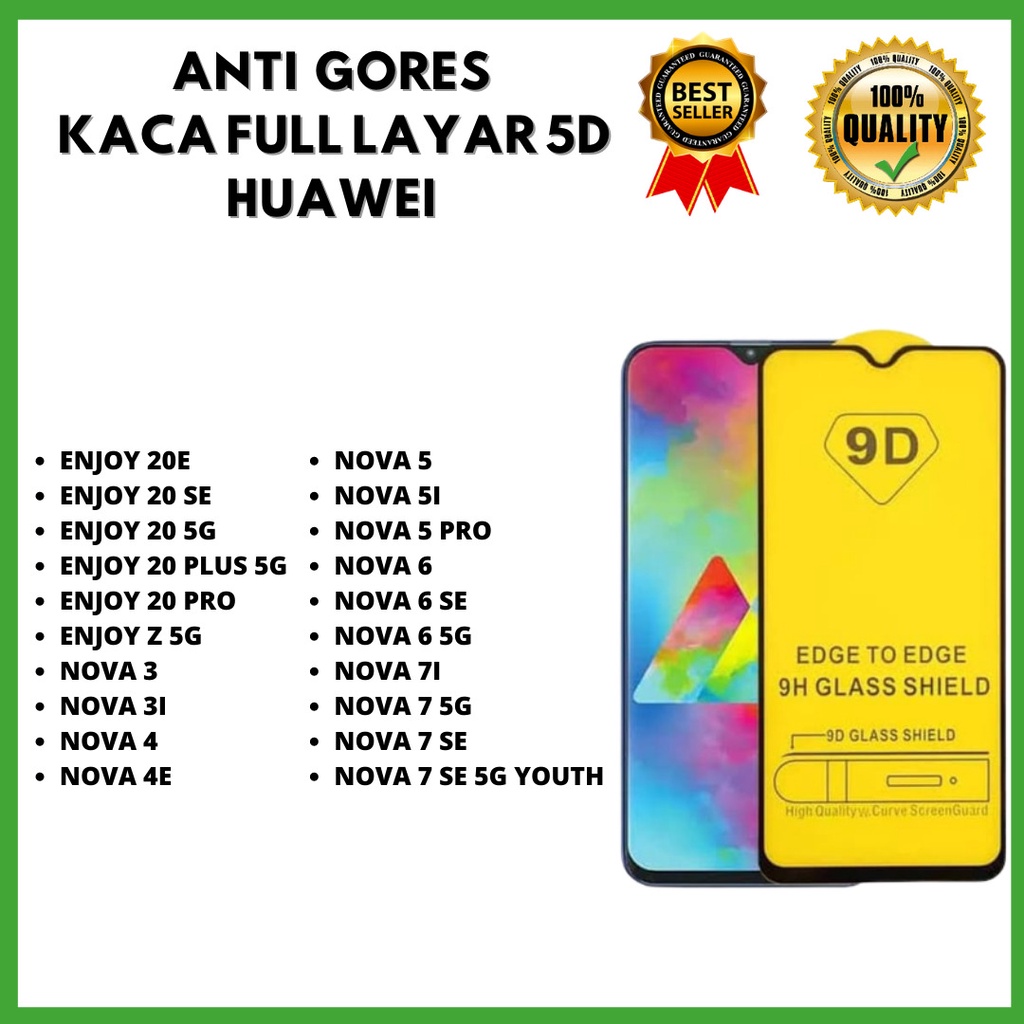 &lt; TEMPERED GLASS 5D - FULL LAYAR &gt; HUAWEI ENJOY 20E - ENJOY 20 5G-ENJOY 20 PLUS 5G - ENJOY 20 PRO-ENJOY Z 5G-NOVA 3-NOVA 31-NOVA 4-NOVA 4E-NOVA 5-NOVA 5I-NOVA 5 PRO-NOVA 6-NOVA 6 SE-NOVA 6 5G-NOVA 7I-NOVA 7 5G-NOVA 7 SE-NOVA 7 SE 5G YOUTH (HOKKY ACC)