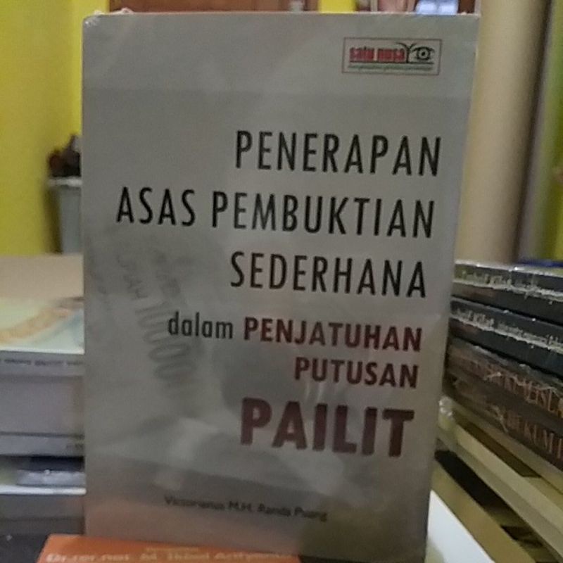 BUKU PENERAPAN ASAS PEMBUKTIAN SEDERHANA DALAM PENJATUHAN PUTUSAN PAILIT