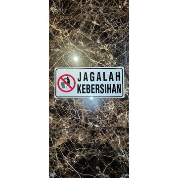 sign board label akrilik tulisan jagalah kebersihan acrylic