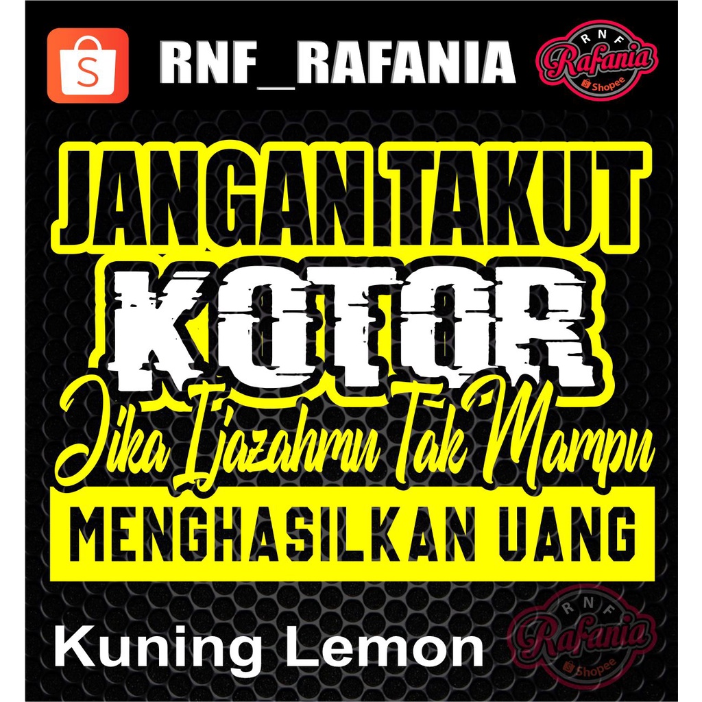 STICKER KACA PINTU MOBIL TRUCK/PICK UP/L300 JANGAN TAKUT KOTOR JIKA IJAZAHMU TAK MAMPU MENGHASILKAN UANG