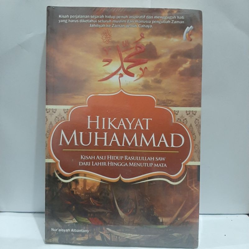 Hikayat Muhammad: Kisah Asli Hidup Rasulullah Saw