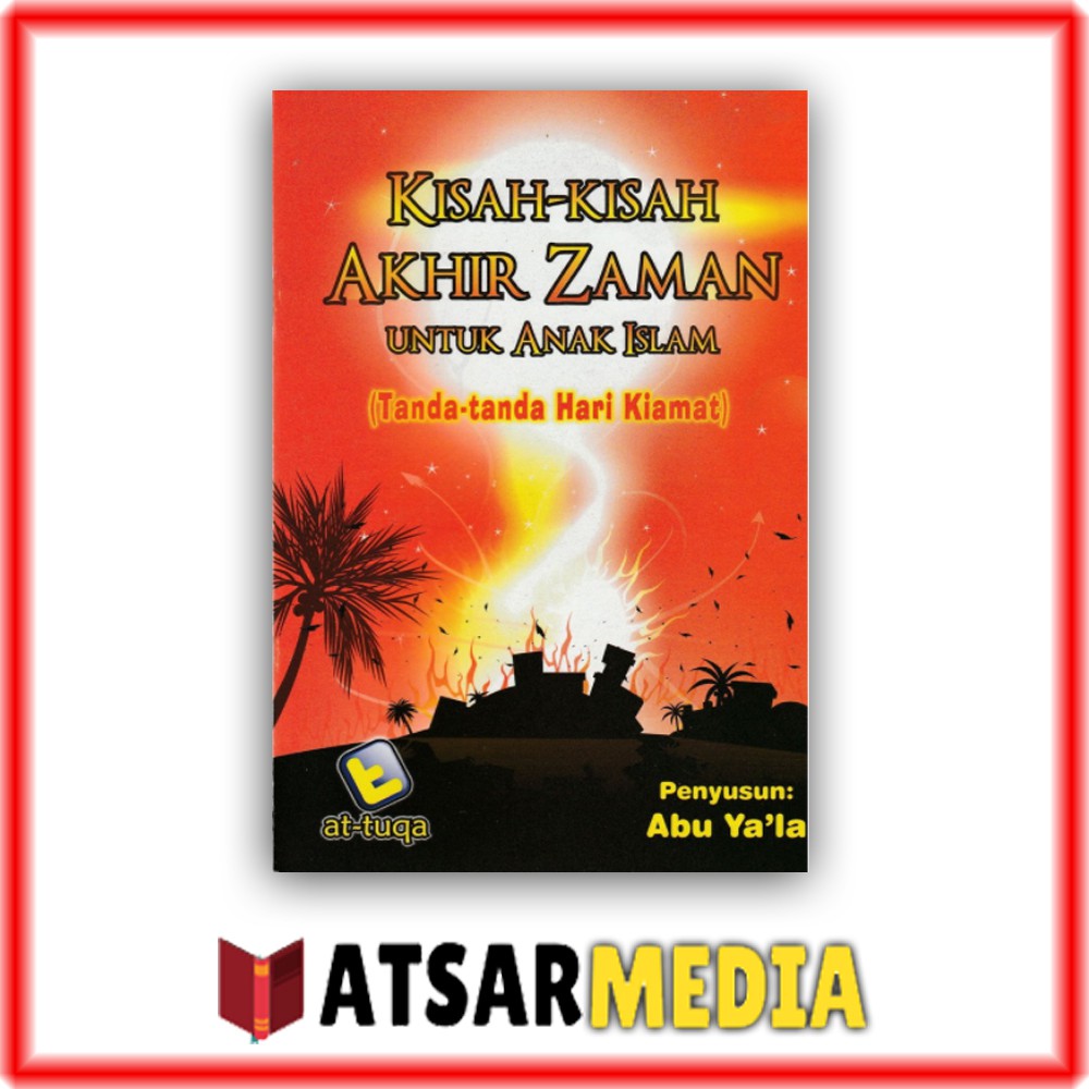Buku Cerita Anak Kisah Akhir Zaman Attuqa Cerita Hari Kiamat Untuk Anak Anak Shopee Indonesia
