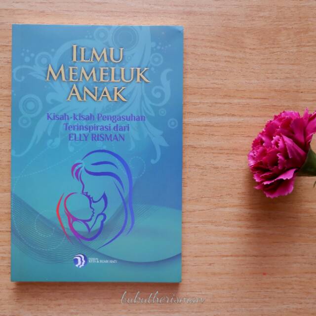 Buku Parenting Elly Risman Ilmu Memeluk Anak