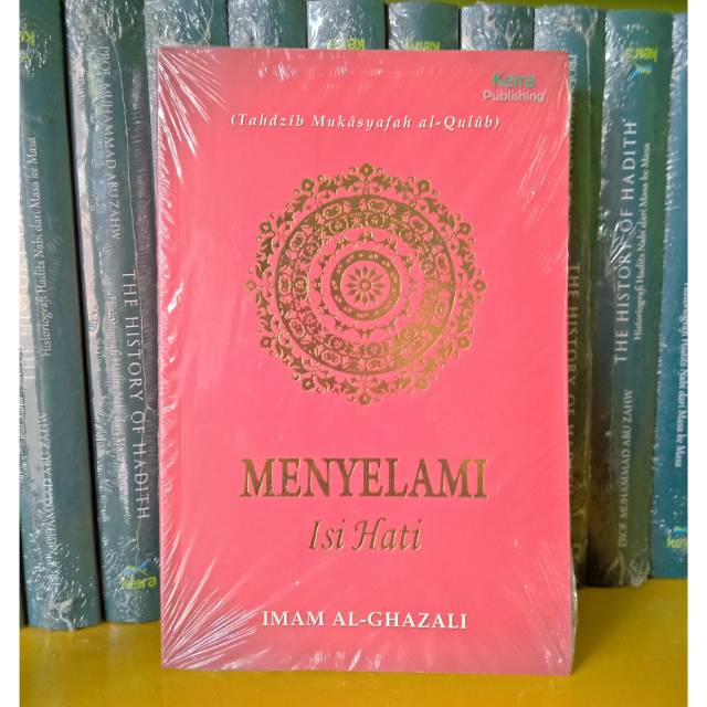 Menyelami Isi Hati - Mukasyafatul Qulub Imam Al Ghazali