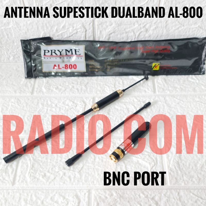 ANTENA HT DUALBAND AL-800 / ANTENA SUPERSTICK TARIK AL800 BNC TO HT ICOM V80 V85 V86 ALINCO DJ195 DJ196 DJ W58 DUALBAND PRYME AL-800 BNC ANTENA TARIK SUPERSTICK AL800