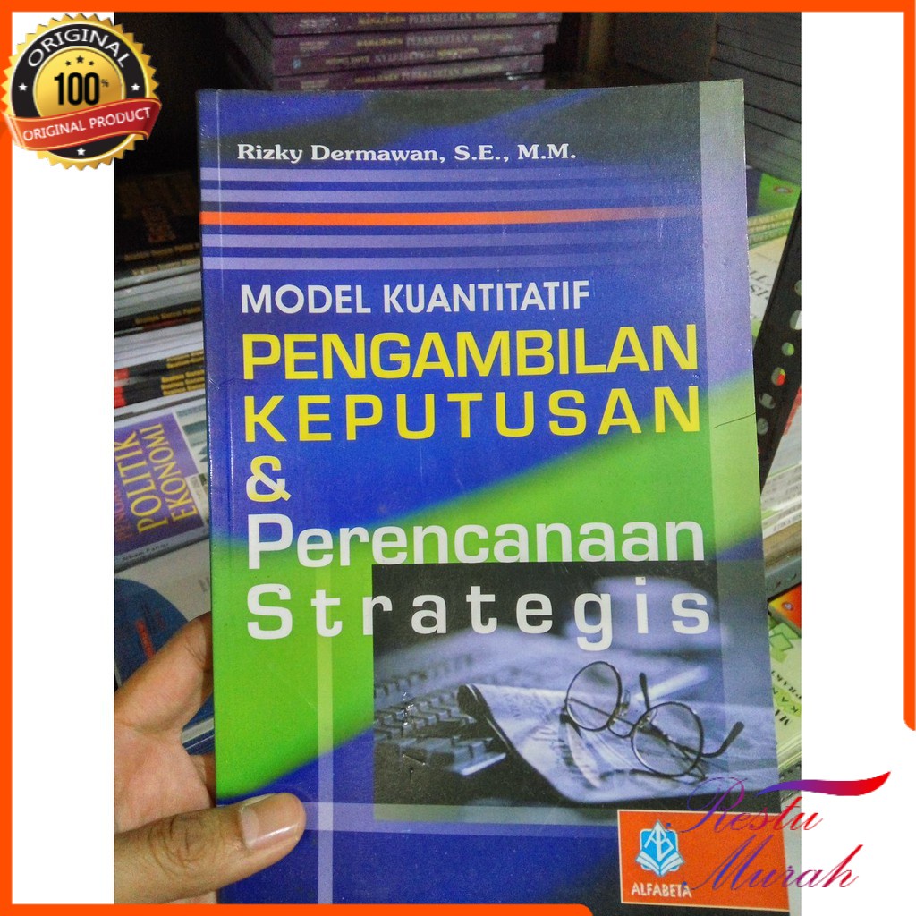 

Model Kuantitatif Pengambilan Keputusan Dan Perencanaan Strategis