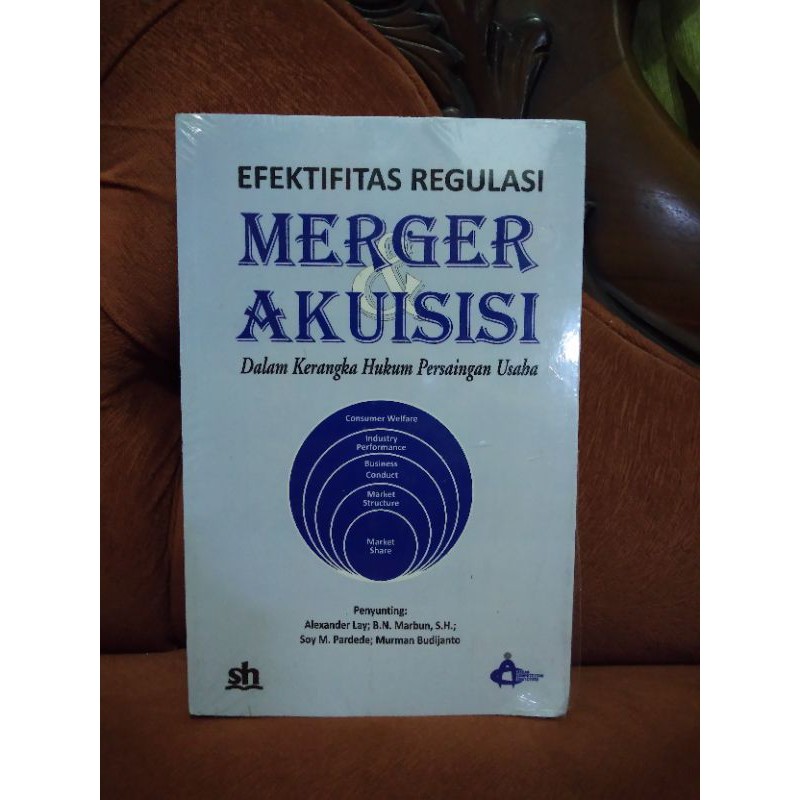 Jual Buku Efektivitas Regulasi Merger Dan Akuisisi | Shopee Indonesia