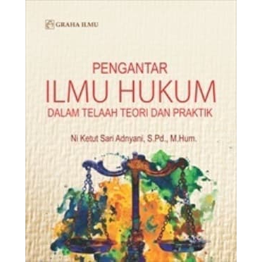 

Buku Pengantar Ilmu Hukum; dalam Telaah Teori dan Praktik