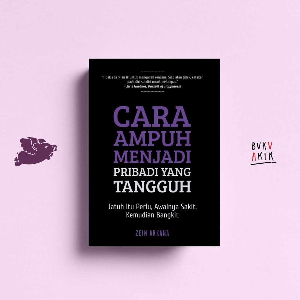 Cara Ampuh Menjadi Pribadi yang Tangguh - Zein Arkana