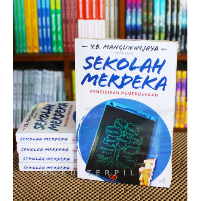 Sekolah Merdeka – Pendidikan Pemerdekaan - YB Mangunwijaya