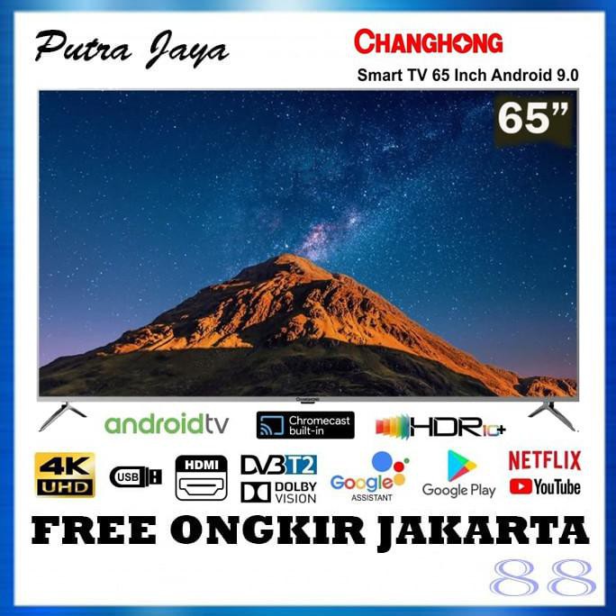 Ready&Siapkirim Changhong 65 Inch Led 4K Uhd Android 9.0 Smart Tv - U65H7A - Tanpa Bracket