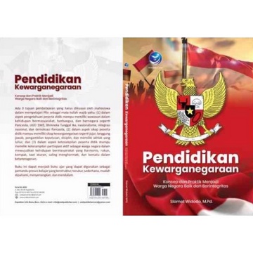 PENDIDIKAN KEWARGANEGARAAN (KONSEP DAN PRAKTIK MENJADI WARGA NEGARA BAIK DAN BERINTEGRITAS)