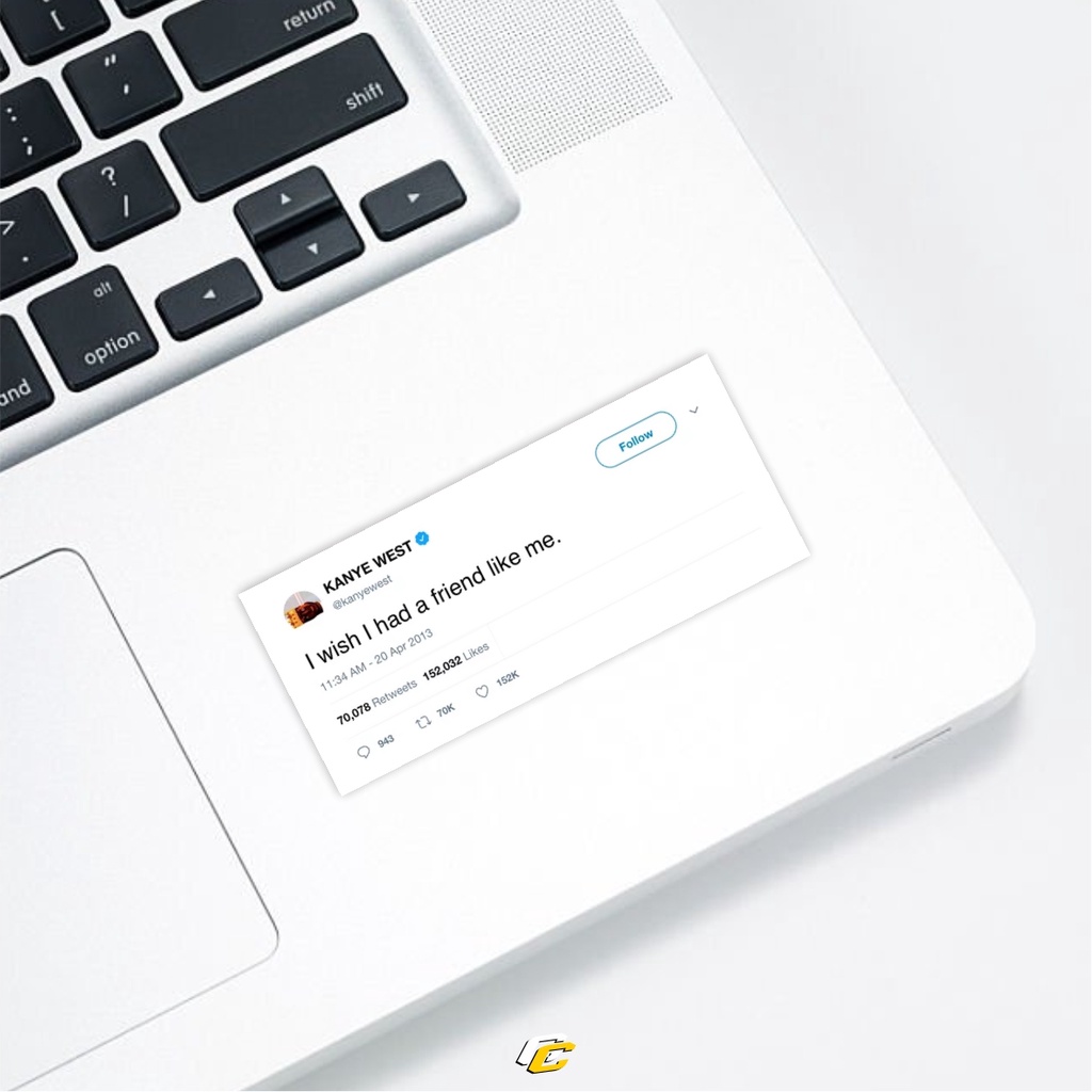 

FRIEND KANYE WEST'S TWEET STICKER | stiker laptop helm motor mobil universal