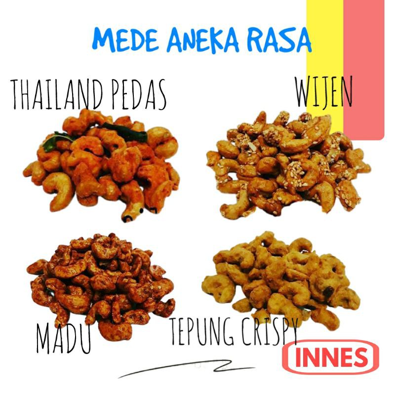 

500 Gram Kacang Mede Aneka Rasa Madu Wijen Tepung Crispy Thailand Pedas Daun Jeruk Kacang Mete Innes