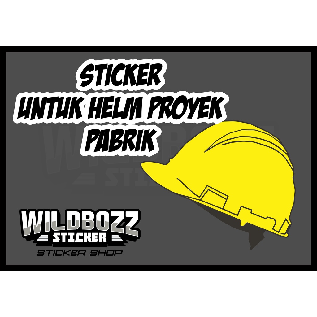 

sticker helm proyek pabrik