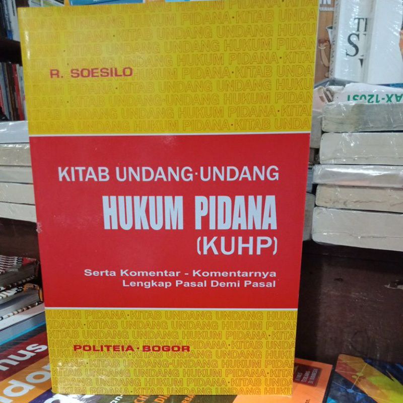 KUHP ( Kitab Undang-Undang Hukum Pidana ) ~ R. Soesilo