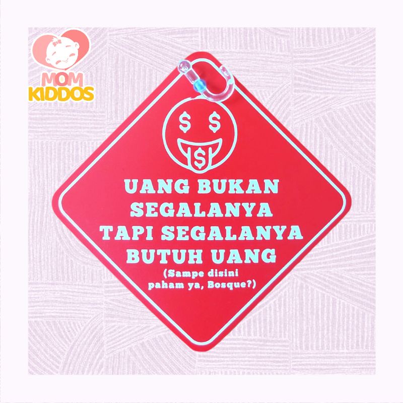 SIGNAGE "UANG BUKAN SEGALANYA TAPI SEGALANYA BUTUH UANG"