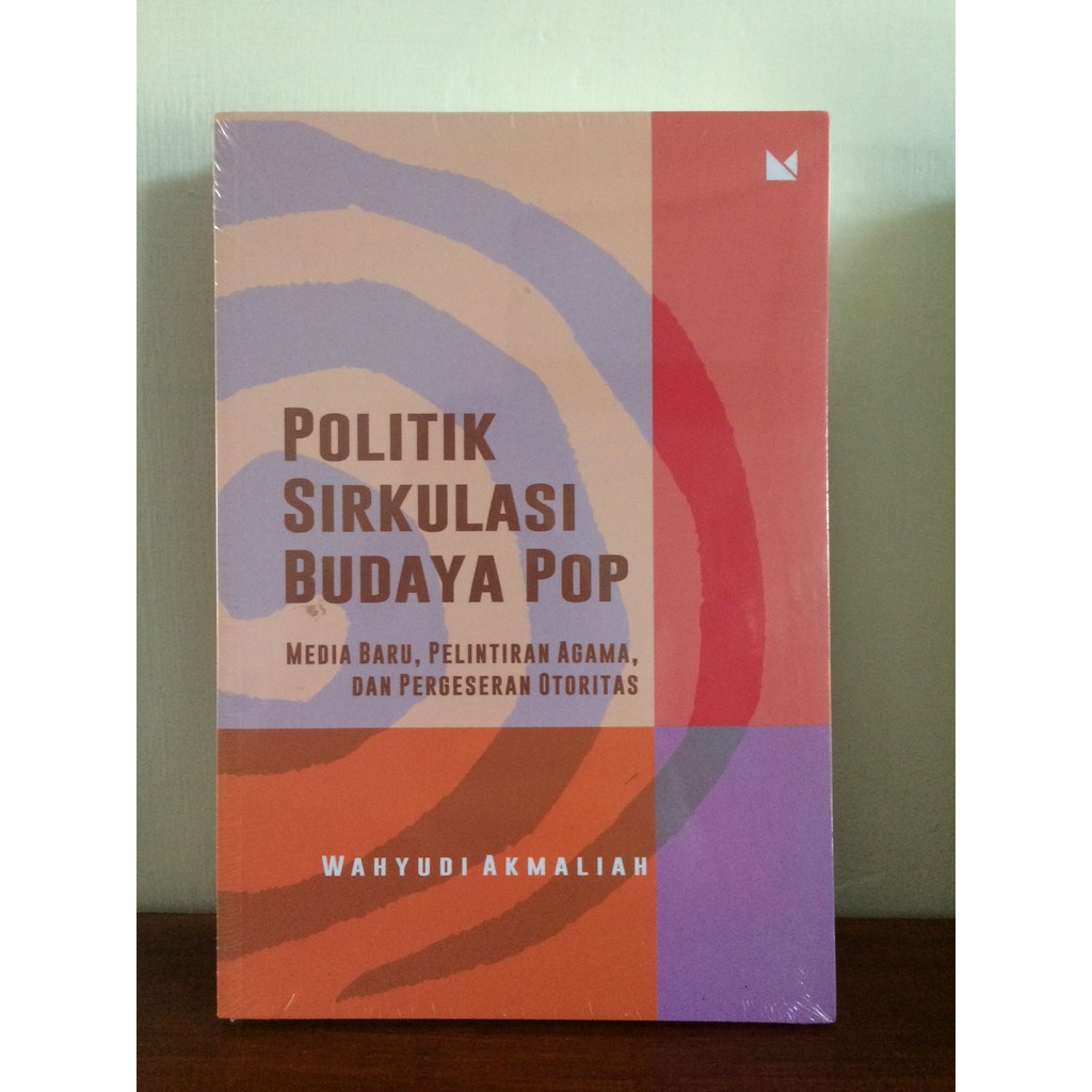Politik Sirkulasi Budaya Pop (Wahyudi Akmaliah)