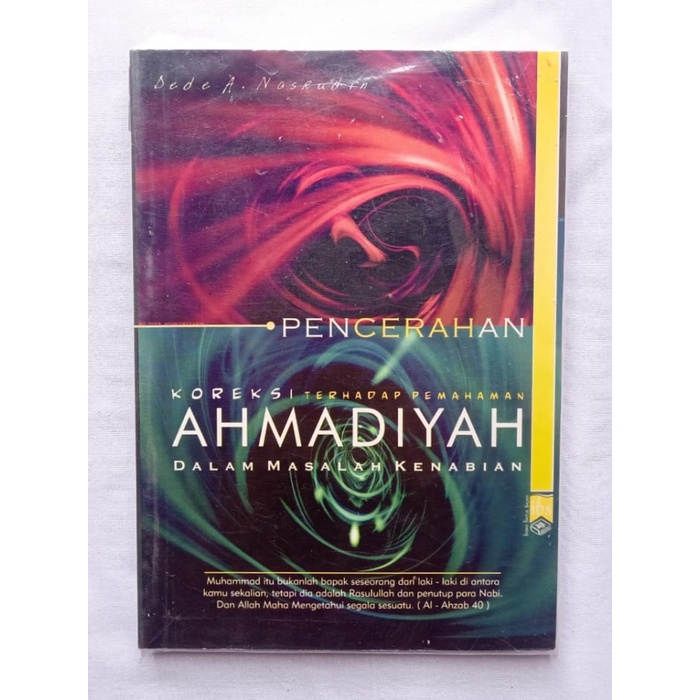 KOREKSI TERHADAP PEMAHAMAN AHMADIYAH DALAM MASALAH KENABIAN DEDE A N BUKU AGAMA DAN KEPERCAYAAN BUKU