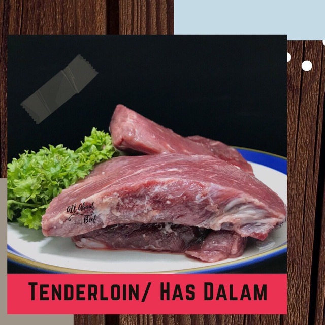 

Daging sapi has dalam/ tenderloin