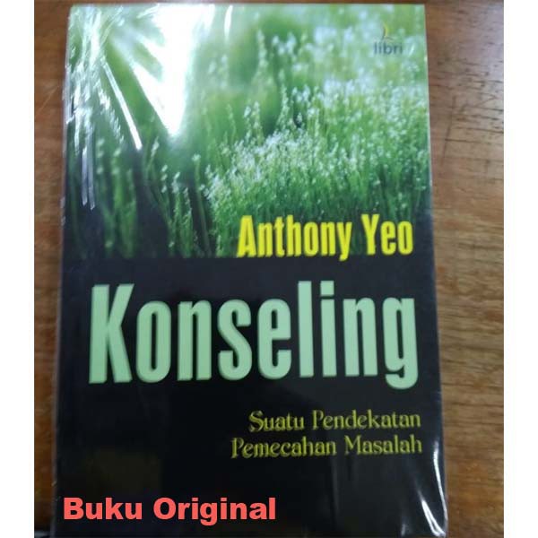 Buku Original - KONSELING-SUATU PENDEKATAN PEMECAHAN MASALAH Oleh Anthony Yeo