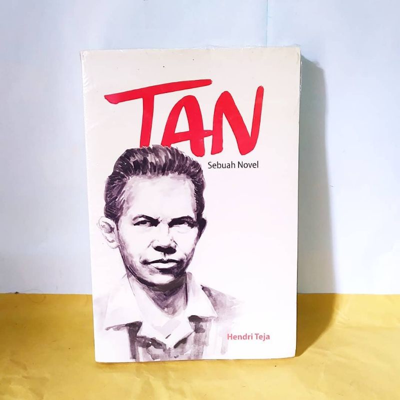 TAN SEBUAH NOVEL. Hendri Teja. Tan Malaka.