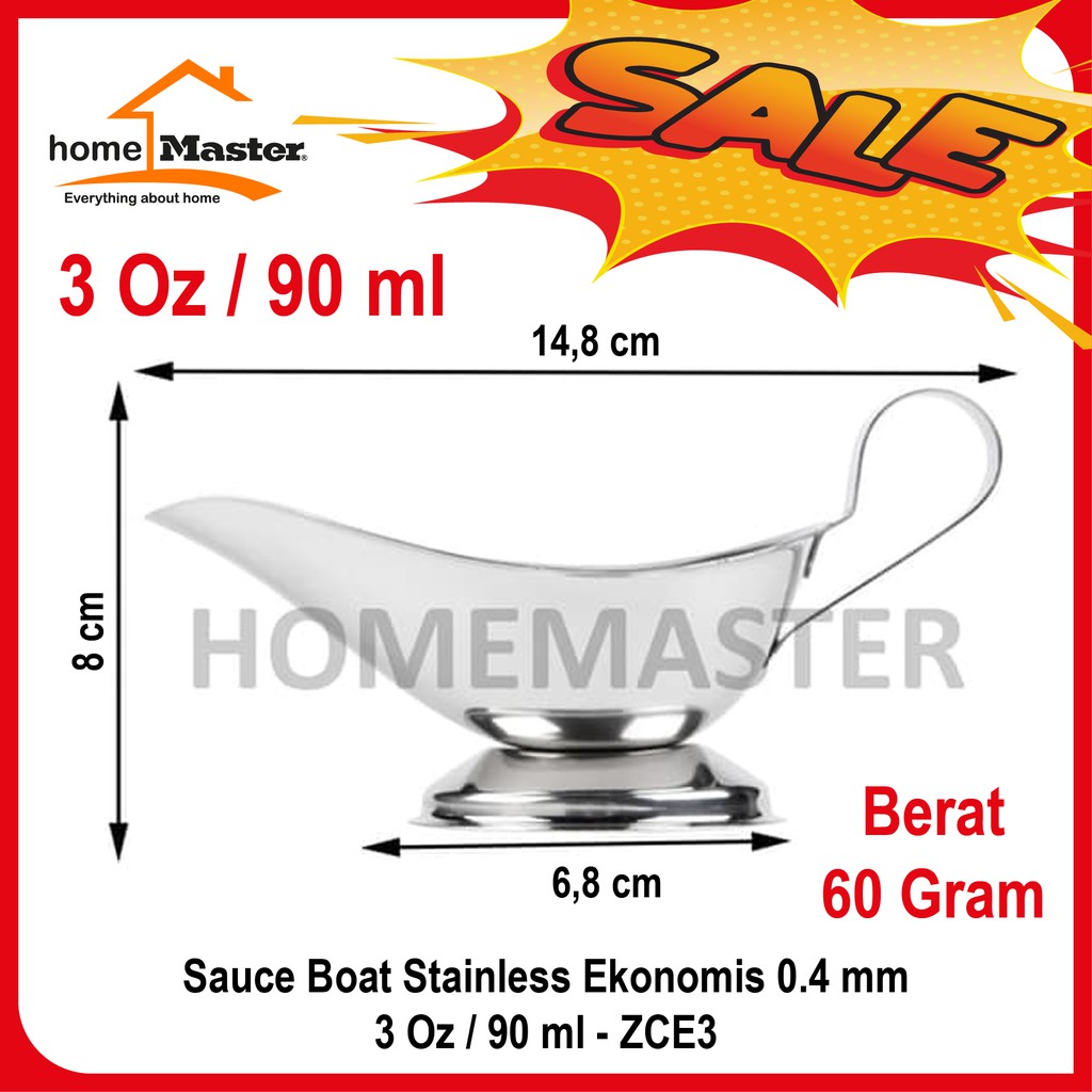

HomeMaster Sauce/Saus/Gravy Boat Steak Stainless Ekonomis 0.4 mm 3 Oz / 90 ml - ZCE3