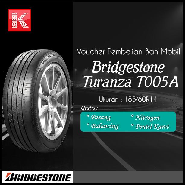 Ban Mobil City Z Bridgestone Turanza T005A 185/60 R14 82V Voucher