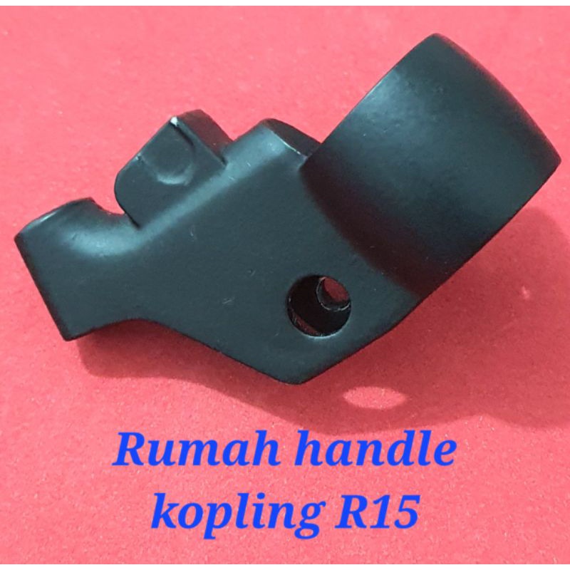 rumah handel kopling r15 dudukan handle kopling r15