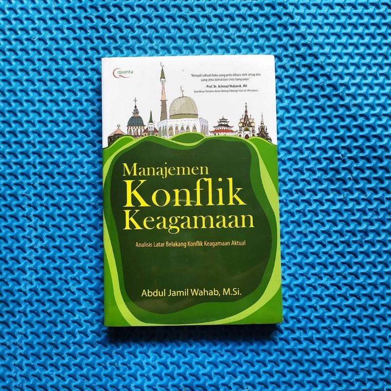 MANAJEMEN KONFLIK KEAGAMAAN: ANALISIS LATAR BELAKANG KONFLIK KEAGAMAAN AKTUAL. Abdul Jamil Wahab MSi
