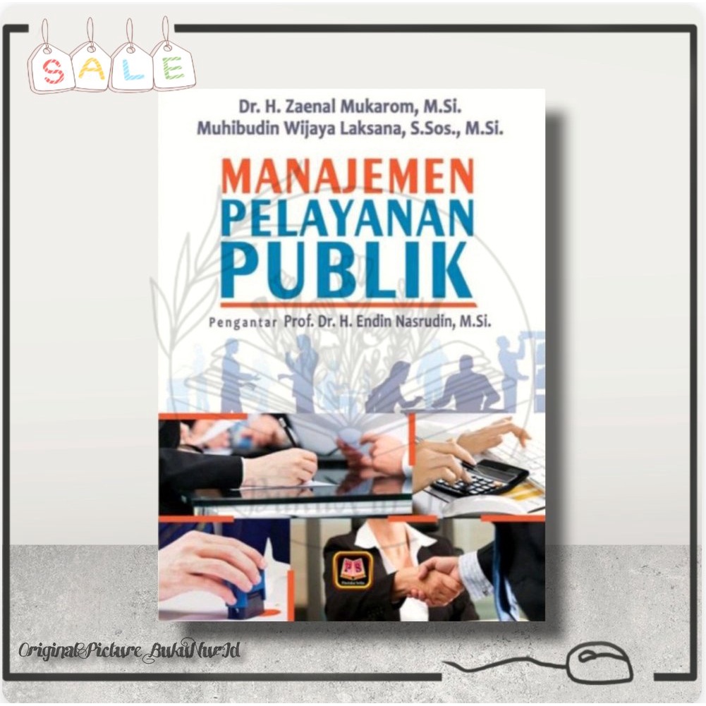 Jual Buku Manajemen Pelayanan Publik Dr H Zainal Mukarom M Si