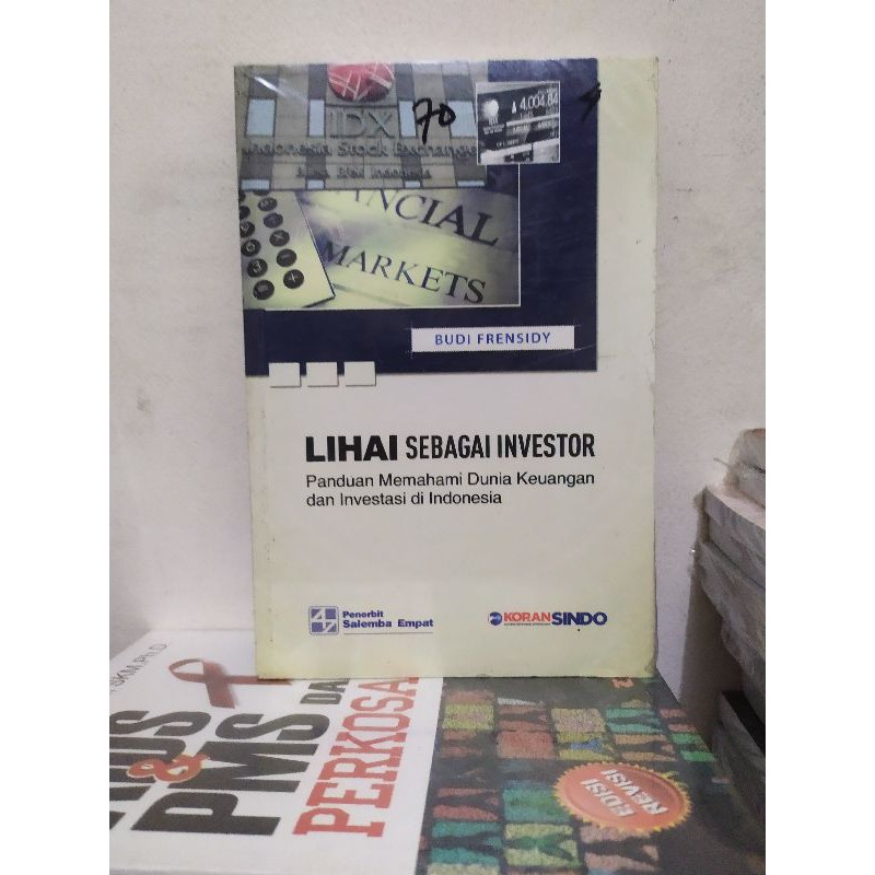 Lihai sebagai Investor ( Panduan memahami dunia keuangan dan Investor Indonesia)
