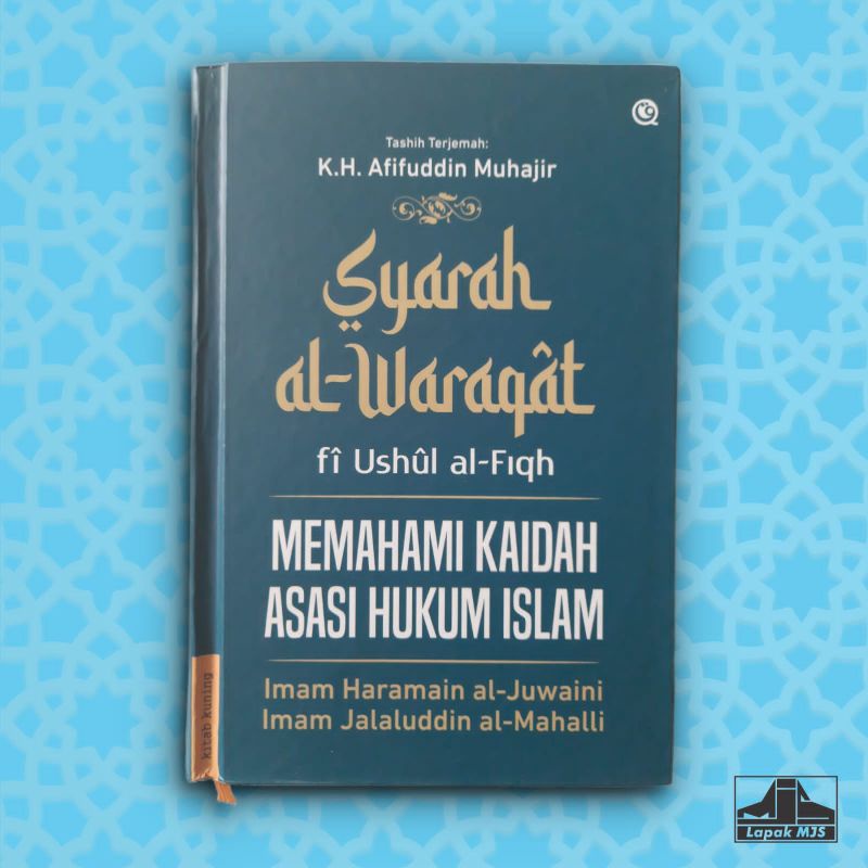 Syarah al-Waraqat fi Ushul al-Fiqh: Memahami Kaidah Asasi Hukum Islam