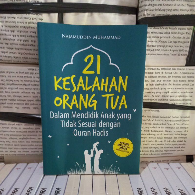 

Buku motivasi 21 KESALAHAN ORANG TUA dalam mendidik anak