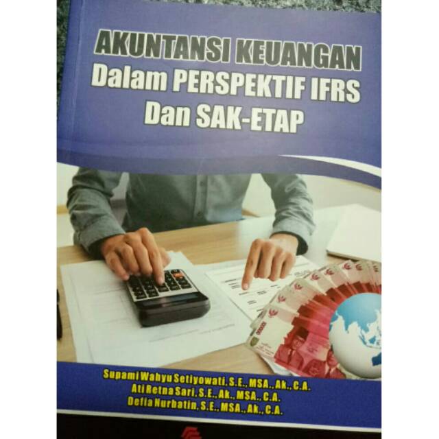 

BUKU ORI AKUNTANSI KEUANGAN DALAM PERSPEKTIF IFRS & SAK- ETAP - SUPAMI WAHYU SETIYOWATI