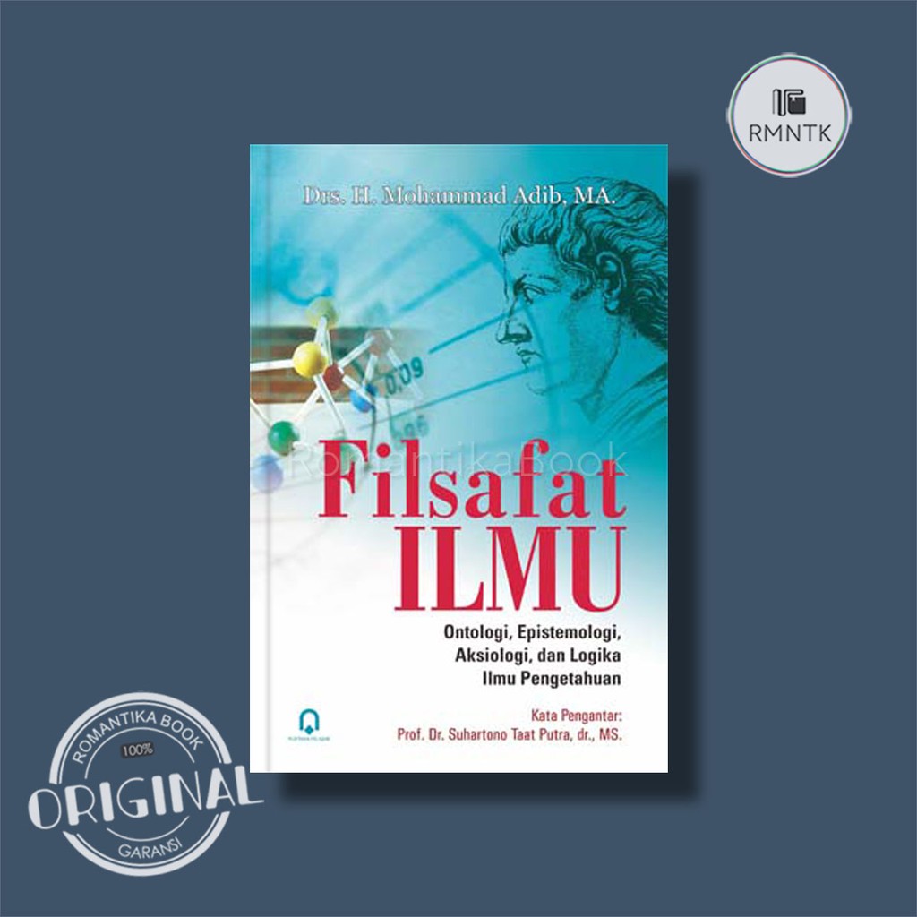 Filsafat Ilmu Ontologi Epistemologi Aksiologi Dan Logika Ilmu