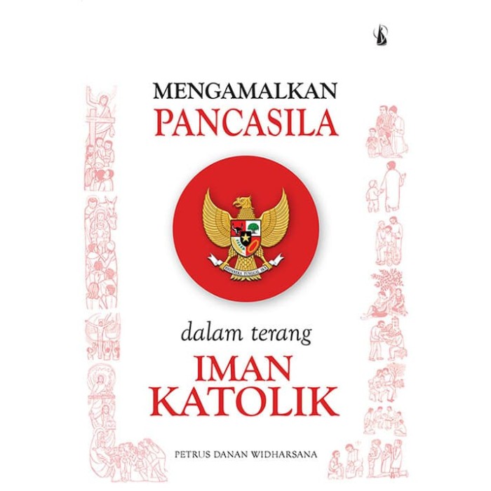 Mengamalkan Pancasila Dalam Terang Iman Katolik