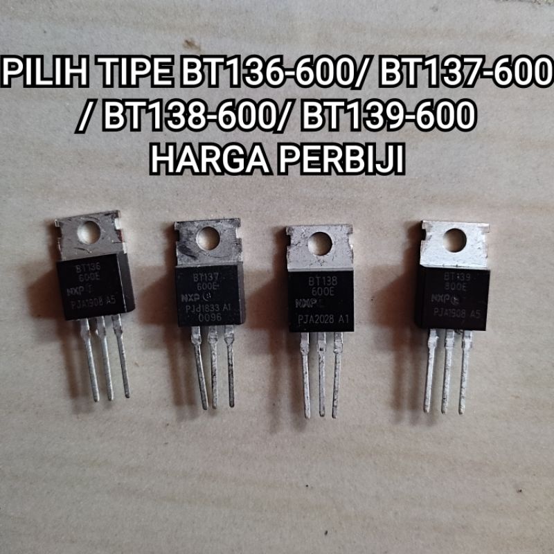 SCR BT136-600E / BT137-600E / BT138-600E / BT139-600E PILIH TIPE / VARIASI