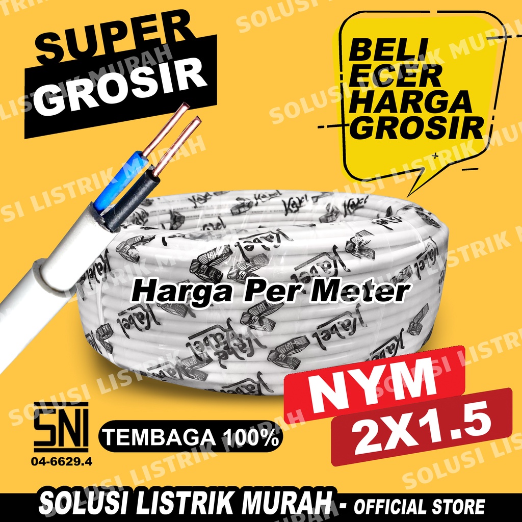 KABEL NYM SNI 2X1.5 Kabel Listrik ASLI TEMBAGA 2X1,5 - 2 X 1.5 1,5 MM - METERAN PER METER