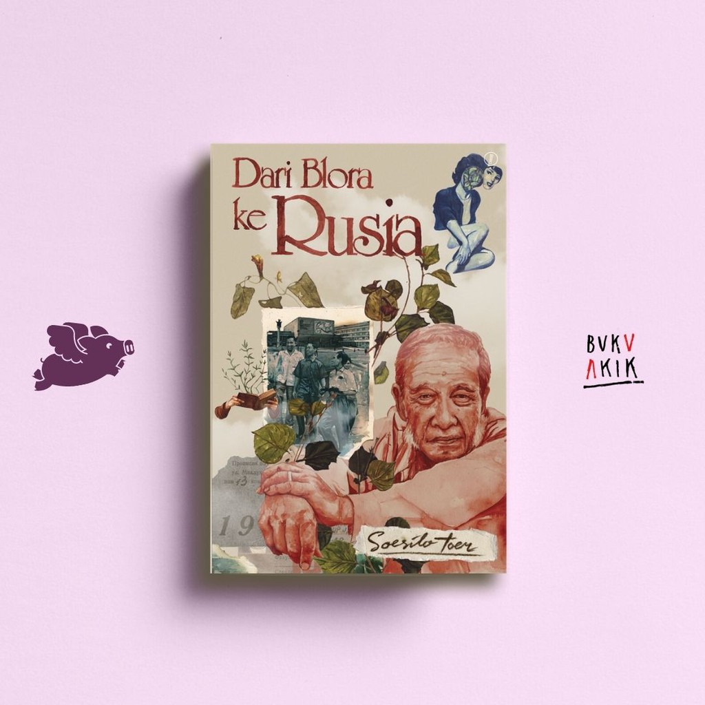 Dari Blora ke Rusia - Soesilo Toer