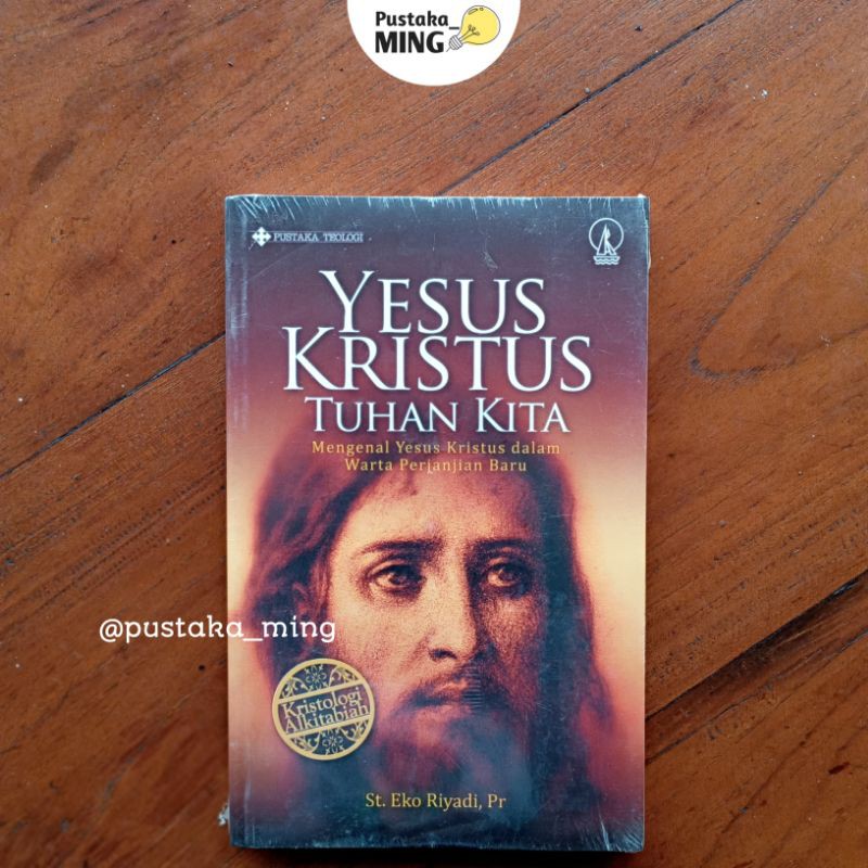 Yesus Kristus Tuhan Kita: Mengenal Yesus Kristus dalam Warta Perjanjian Baru