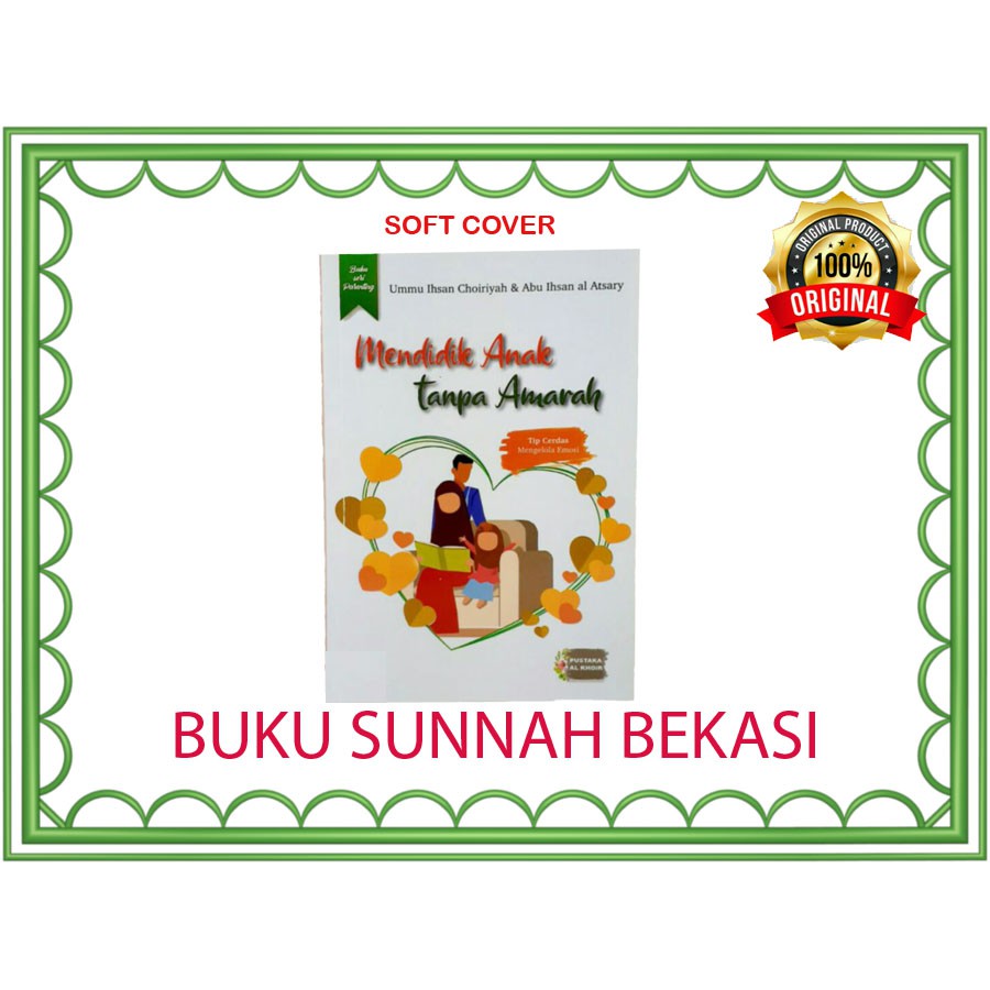 Mendidik Anak Tanpa Amarah | Pustaka Al Khoir